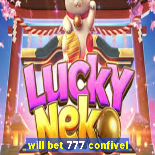 will bet 777 confivel